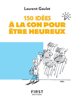 cover image of 150 idées à la con pour être heureux